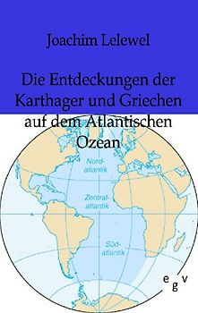 Die Entdeckungen der Karthager und Griechen  auf dem Atlantischen Ozean