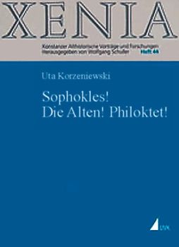 »Sophokles! Die Alten! Philoktet!«