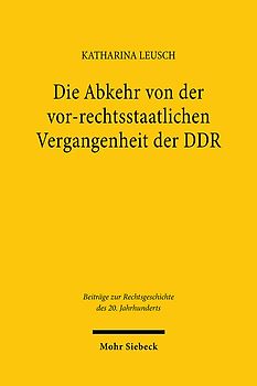 Die Abkehr von der vor-rechtsstaatlichen Vergangenheit der DDR