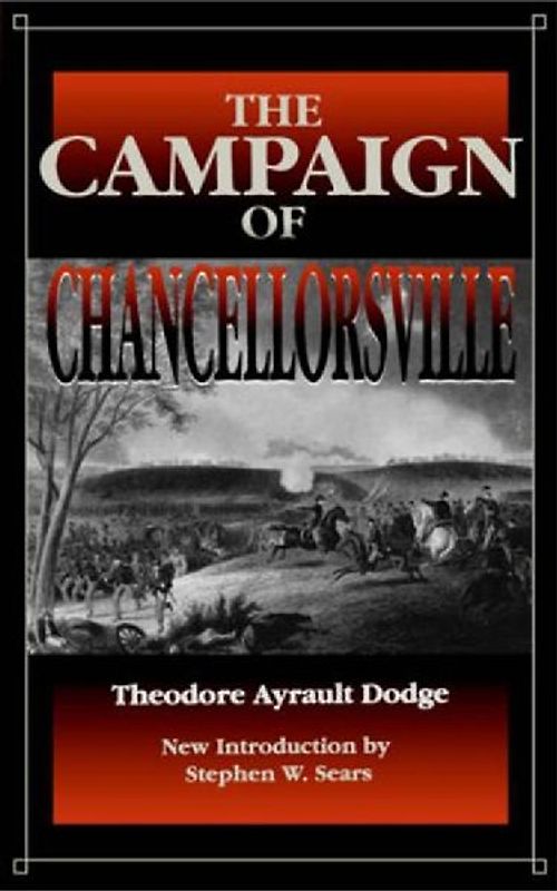 Campaign Chancellorsville - Dodge, Theodore Ayrault