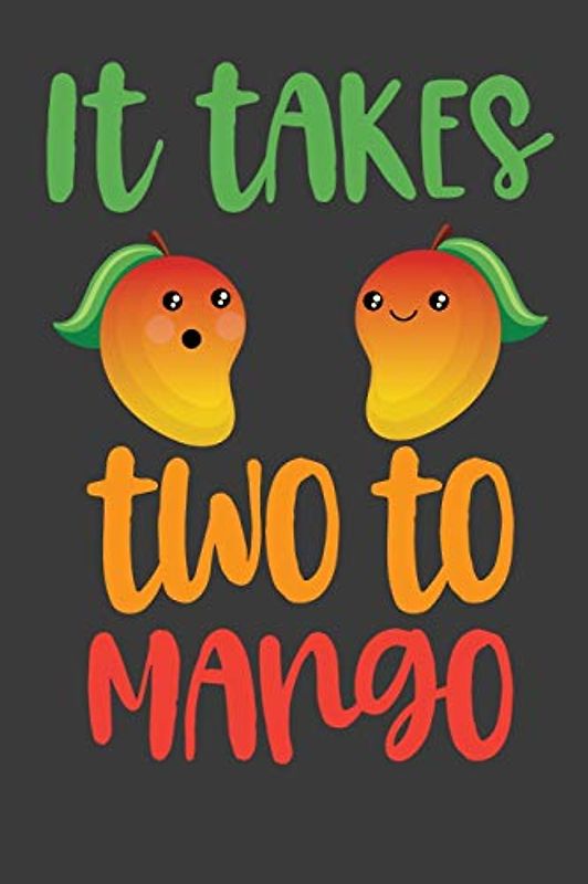 It Takes Two To Mango: A Cute Mango Notebook