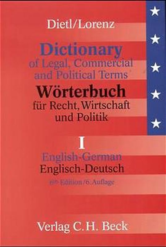Wörterbuch für Recht, Wirtschaft und Politik. Mit erläuternden und.... Englisch-Deutsch - einschließlich der Besonderheiten des amerikanischen Sprachgebrauchs