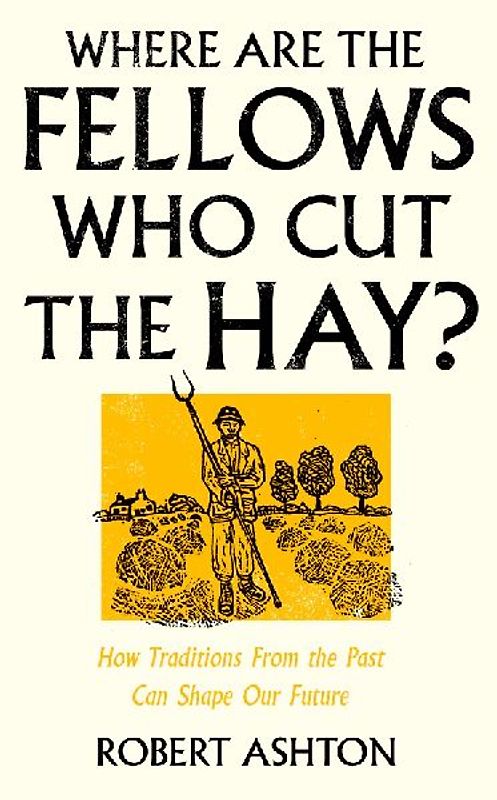Where Are the Fellows Who Cut the Hay?