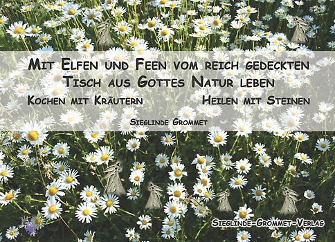 Mit Elfen und Feen am reichgedeckten Tisch aus Gottes Natur leben