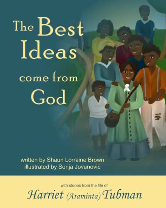 The Best Ideas Come From God: Harriet Tubman