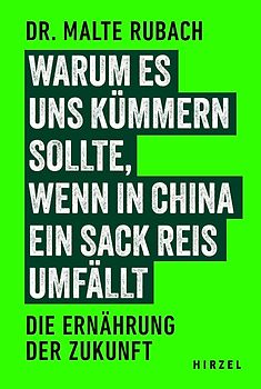 Warum es uns kümmern sollte, wenn in China ein Sack Reis umfällt