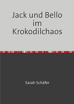 Jack und Bello im Krokodilchaos