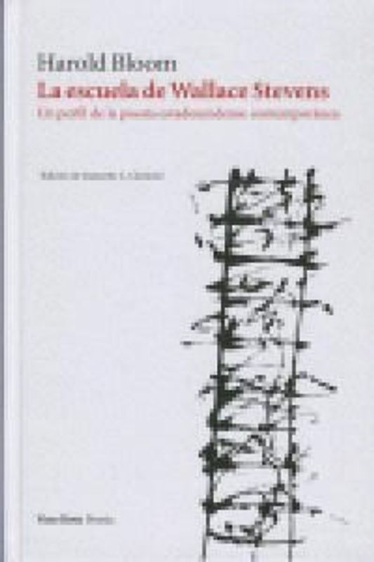 La escuela de Wallace Stevens : un perfil de la poesía estadounidense contemporánea