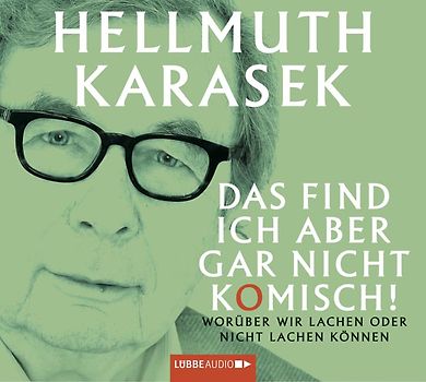 Das find ich aber gar nicht komisch!