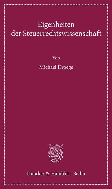 Eigenheiten der Steuerrechtswissenschaft.
