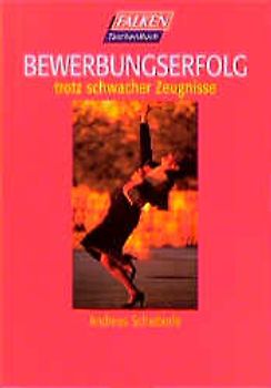 Bewerbungserfolg. Trotz schwacher Zeugnisse