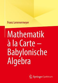 Mathematik à la Carte – Babylonische Algebra