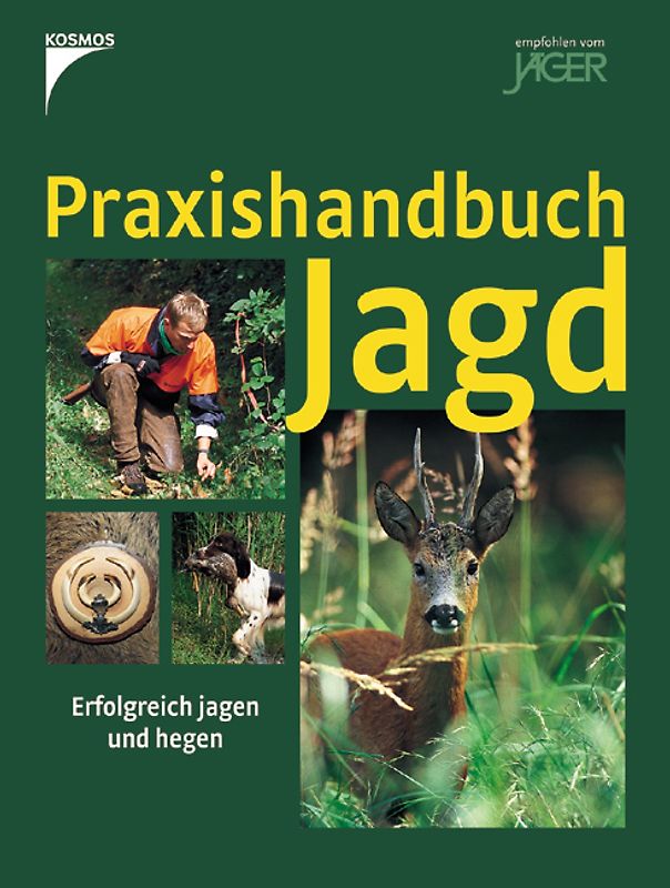 Praxishandbuch Jagd. Erfolgreich jagen und hegen