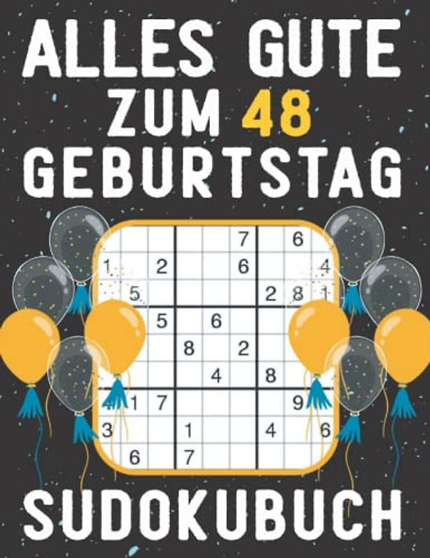 48 Geburtstag Geschenk | Alles Gute zum 48. Geburtstag - Sudoku: 150 Rätsel von leicht bis schwer Mit Lösungen | Kleines Rätselbuch zum Verschenken | ... | Geschenke zum 48. geburtstag für Frau Mann