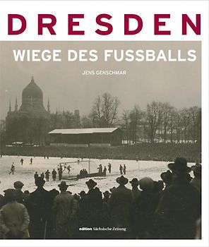 Dresden-die Wiege des Fußballs