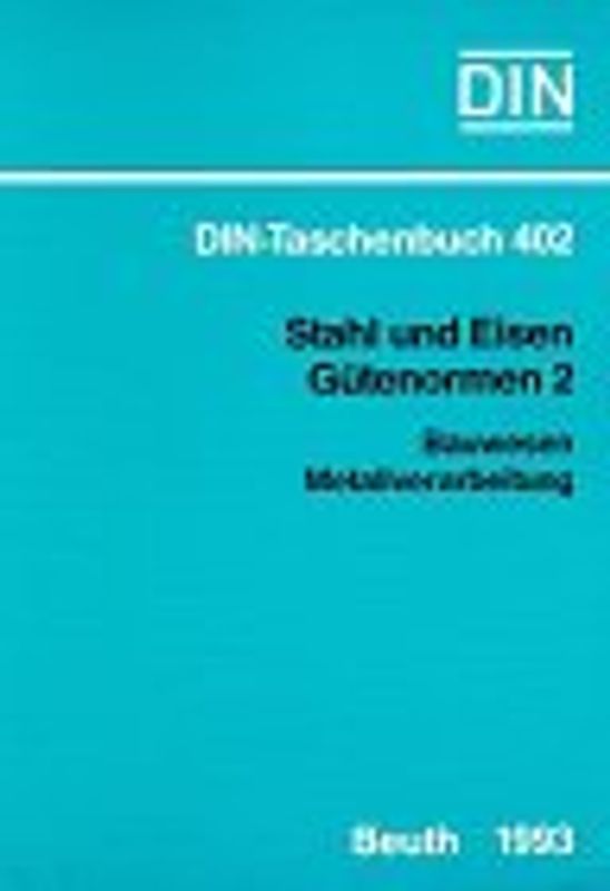 Stahl und Eisen Gütenormen 2. Bauwesen. Metallverarbeitung