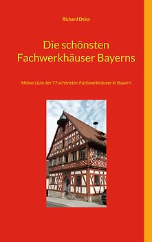Die schönsten Fachwerkhäuser Bayerns