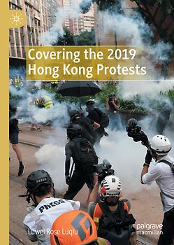 Covering the 2019 Hong Kong Protests