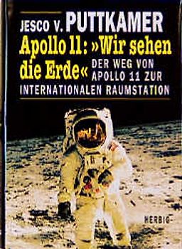 Apollo 11: "Wir sehen die Erde". Der Weg von Apollo 11 zur internationalen Raumstation