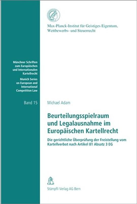 Beurteilungsspielraum und Legalausnahme im Europäischen Kartellrecht