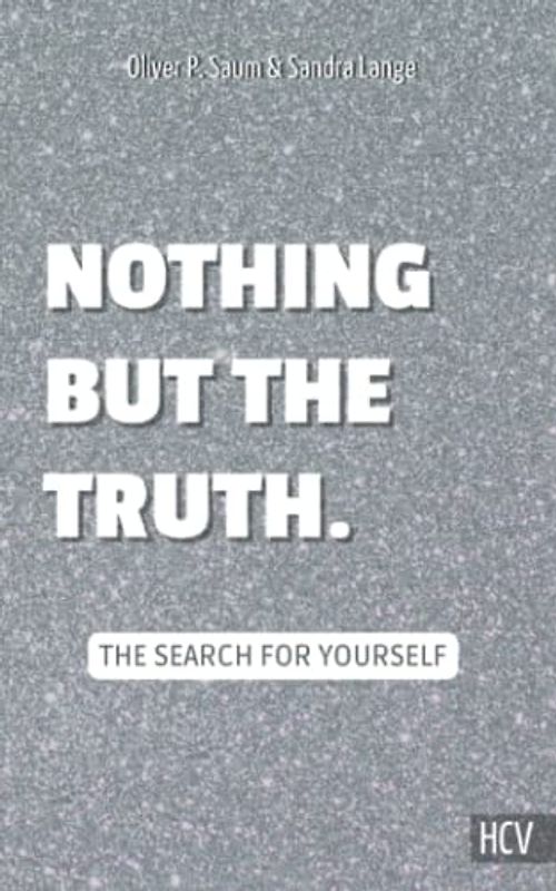 Nothing But The Truth - The Search For Yourself: Self-Reflection Book | Exercises | Goals | Dreams | Self Love