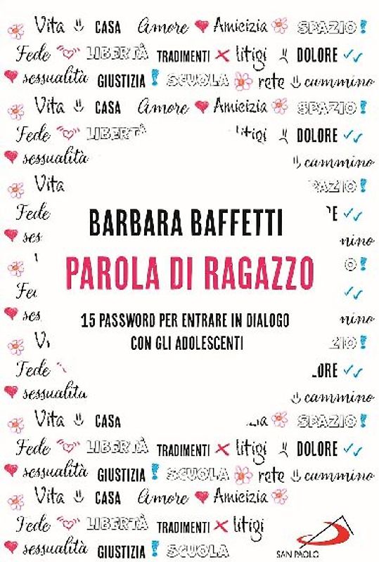 Parola di ragazzo. 15 password per entrare in dialogo con gli adolescenti
