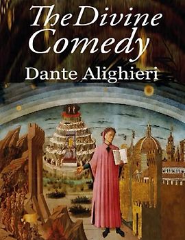 The Divine Comedy - The Inferno The Purgatorio The Paradiso: Dante Alighieri