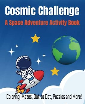 Cosmic Challenge: A Space Adventure Activity Book