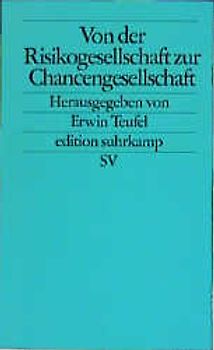 Von der Risikogesellschaft zur Chancengesellschaft