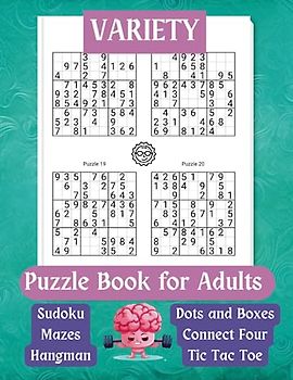 Variety Puzzle Book for Adults - Sudoku, Mazes, Hangman, Dots and Boxes, Connect Four, Tic Tac Toe (Mind Ignite: The Premier Activity Series for Adults)