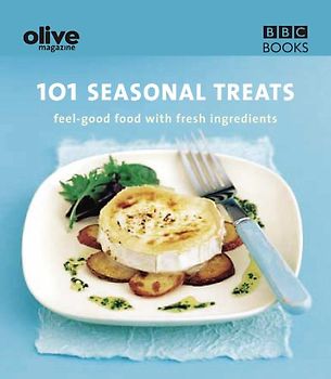 Olive Magazine: 101 Seasonal Treats - feel-good food for all year round - Lulu Grimes [Softcover]