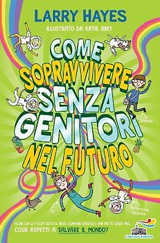 Come sopravvivere senza genitori nel futuro