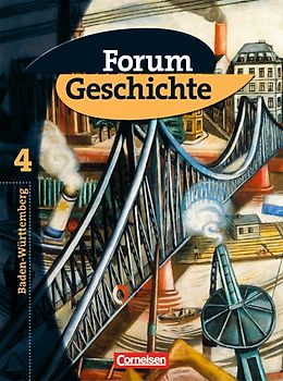 Forum Geschichte - Baden-Württemberg / Band 4 - Vom Ende des Ersten Weltkriegs bis zur Gegenwart