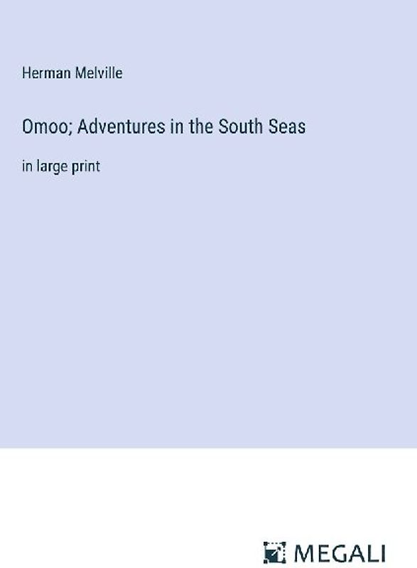 Omoo; Adventures in the South Seas