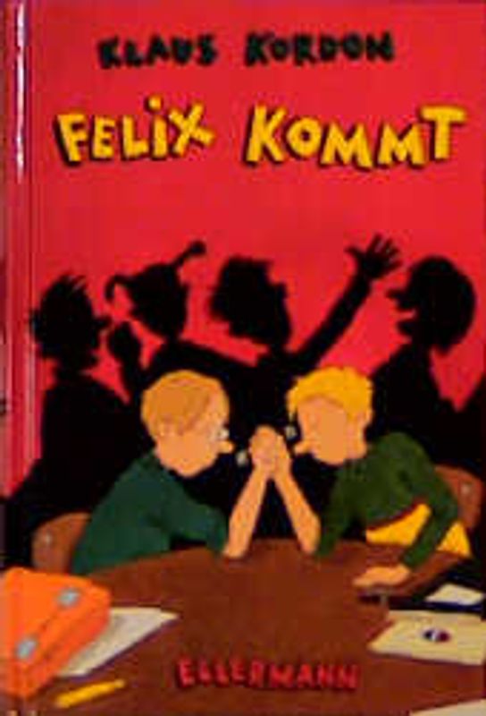 Felix kommt. Ab 10 Jahre