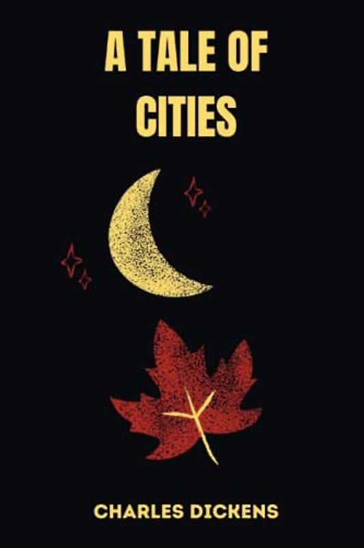 a tale of cities by charles dickens