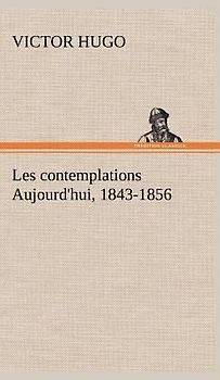Les contemplations Aujourd'hui, 1843-1856