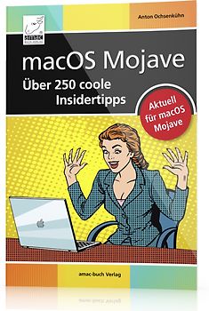 macOS Mojave – Über 250 coole Insidertipps