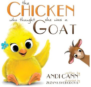 The Chicken Who Thought She Was a Goat