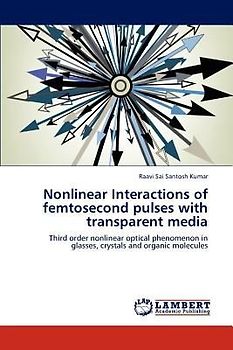 Nonlinear Interactions of femtosecond pulses with transparent media