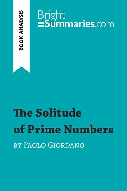 The Solitude of Prime Numbers by Paolo Giordano (Book Analysis)