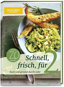 Senioren Ratgeber: Schnelle, frische Küche für zwei