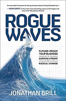 Rogue Waves: Future-Proof Your Business to Survive & Profit from Radical Change