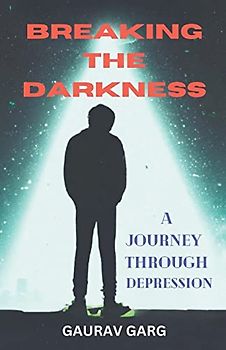 Breaking the Darkness: A Journey Through Depression