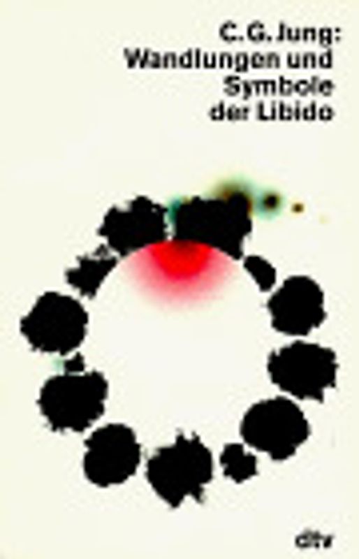 Taschenbuchausgabe in Einzelbänden / Wandlungen und Symbole der Libido. Beiträge zur Entwicklungsgeschichte des Denkens