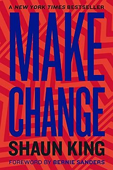 Make Change: How to Fight Injustice, Dismantle Systemic Oppression, and Own Our Future
