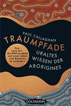 Der Traumpfad – Uraltes Wissen der Aborigines