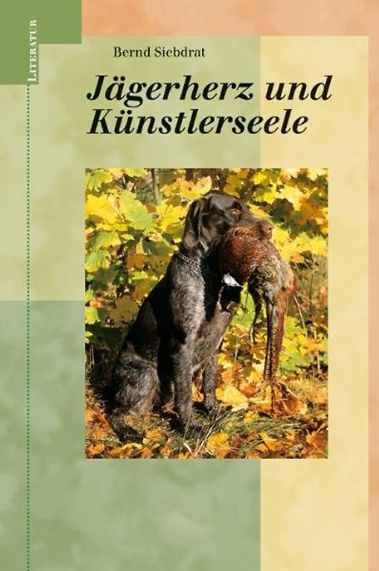 Jägerherz und Künstlerseele