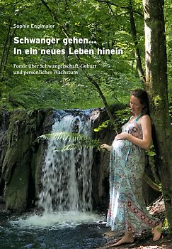Schwanger gehen... In ein neues Leben hinein