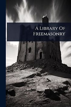 A Library Of Freemasonry